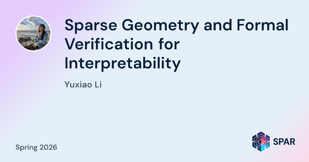 Sparse Geometry Sparse Geometry and Formal Verification for Interpretability - SPAR Project